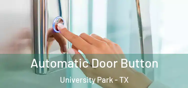 Automatic Door Button University Park - TX
