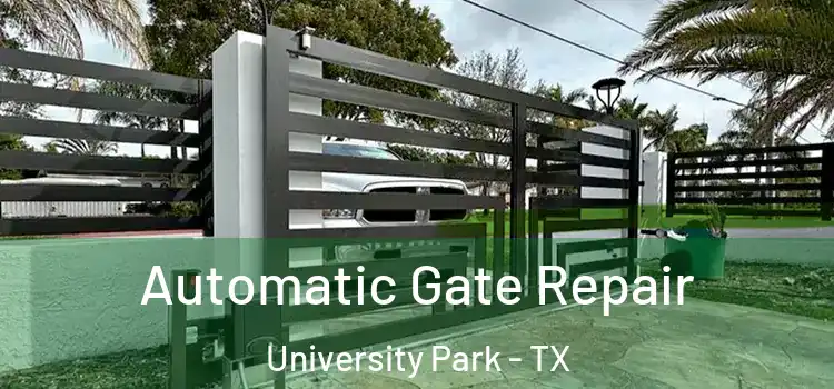 Automatic Gate Repair University Park - TX