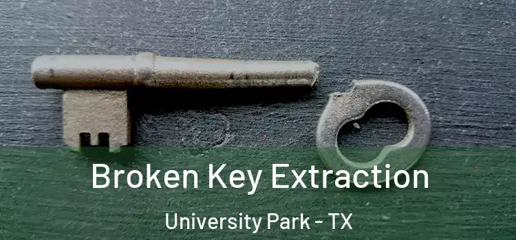 Broken Key Extraction University Park - TX
