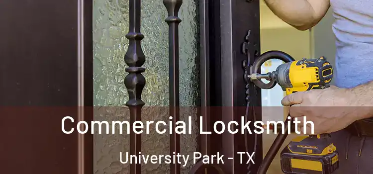 Commercial Locksmith University Park - TX
