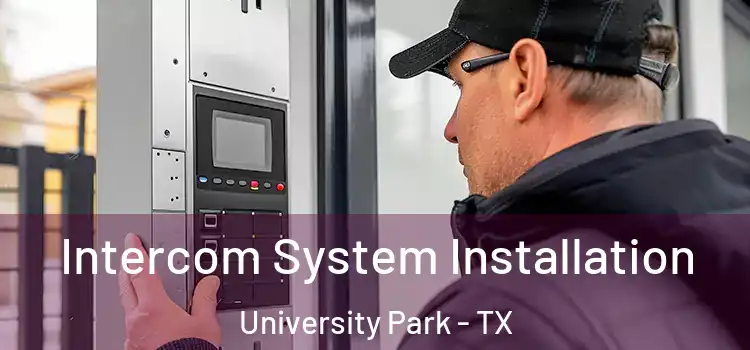 Intercom System Installation University Park - TX