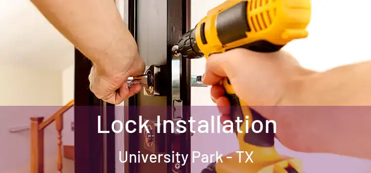Lock Installation University Park - TX