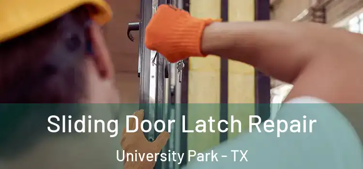 Sliding Door Latch Repair University Park - TX