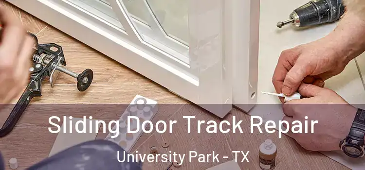 Sliding Door Track Repair University Park - TX