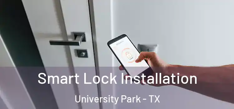 Smart Lock Installation University Park - TX